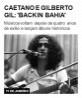 Caetano e Gilberto Gil: 'Back in Bahia'