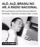 Alô, alô, Brasil! No ar, a Rádio Nacional