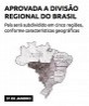 Aprovada a divisão regional do Brasil