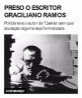 Preso o escritor Graciliano Ramos