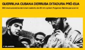 Guerrilha cubana derruba ditadura pró-EUA