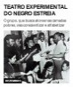 Teatro Experimental do Negro estreia