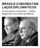 Brasil e Cuba reatam laços diplomáticos