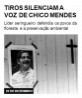 Tiros silenciam a voz de Chico Mendes