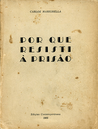  Capa da edição clandestina de  "Por Que Resisti à Prisão", lançada por   Marighella em 1965  