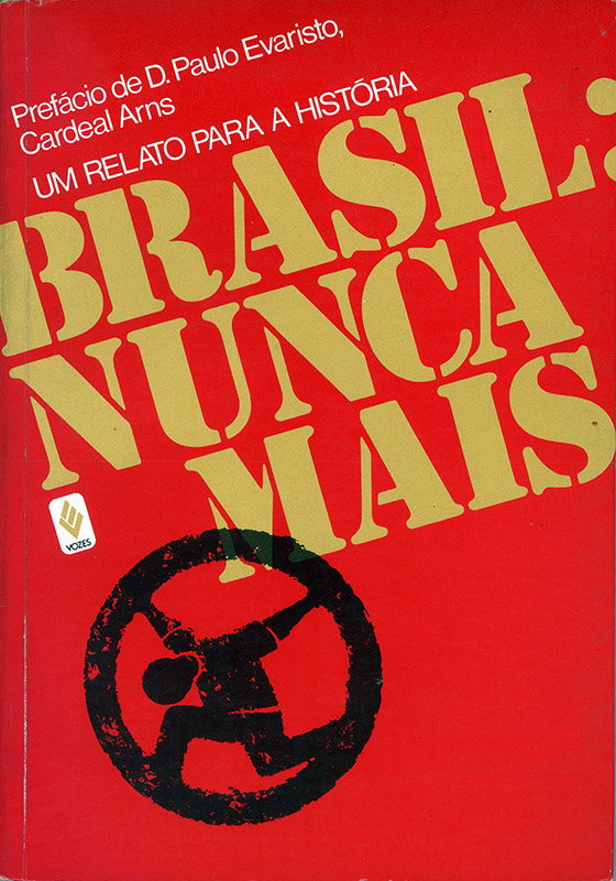  Capa do livro &quot;Brasil: Nunca Mais&quot;, &nbsp;resultado de um amplo levantamento dos casos de viola&ccedil;&atilde;o dos direitos humanos durante a ditadura militar