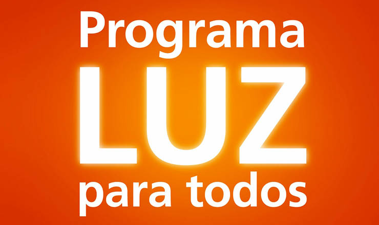  <strong> Programa Luz para Todos: </strong> estratégia de reduzir a pobreza no interior do país