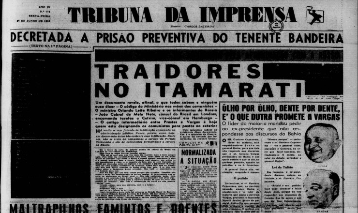  <strong> Com a manchete "Traidores no Itamaraty", o jornal "Tribuna de Imprensa" acusa </strong> o diplomata e poeta João Cabral de Melo Neto de comunismo