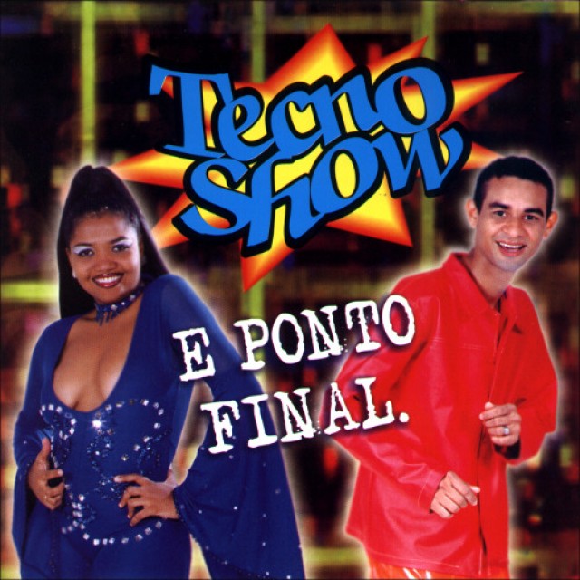   Capa do CD  precursor do tecnobrega, &quot;Tecno Show e Ponto Final&quot;