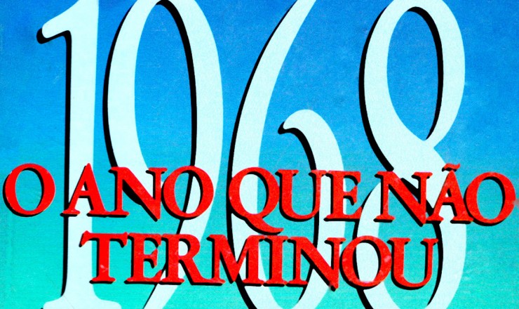  <strong> Capa de "1968 – O Ano Que Não Terminou"</strong> , livro que revisita um ano emblemático do período da ditadura militar