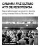 Câmara faz último ato de resistência