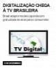 Digitalização chega à TV brasileira