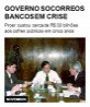 Governo socorre os bancos em crise