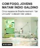 Com fogo, jovens matam índio Galdino