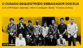 O ousado sequestro do embaixador dos EUA