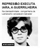 Repressão executa Iara, a guerrilheira