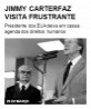 Jimmy Carter faz visita frustrante