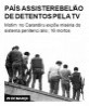 País assiste rebelião de detentos pela TV