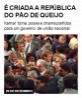 É criada a República do Pão de Queijo