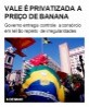 Vale é privatizada a preço de banana